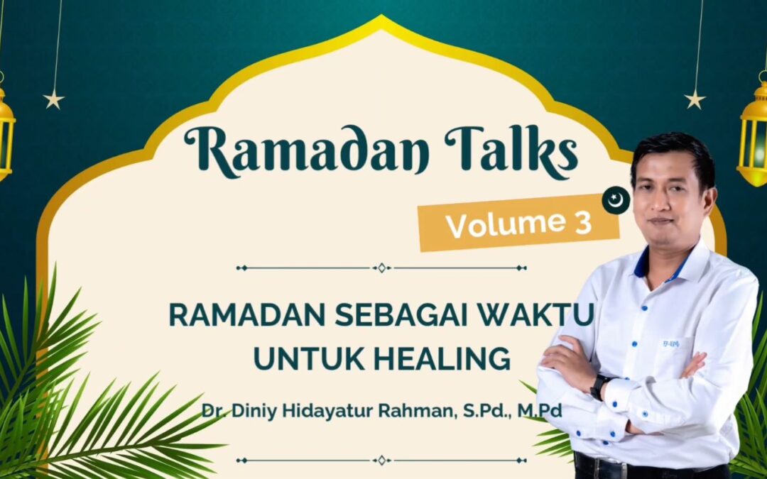 Ramadan Talks : Ramadhan sebagai Momentum Healing